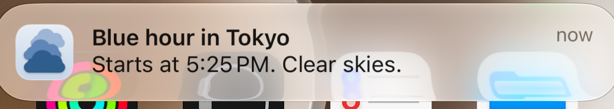 Notification: Blue hour in Tokyo. Starts at 5:25 PM. Clear skies.