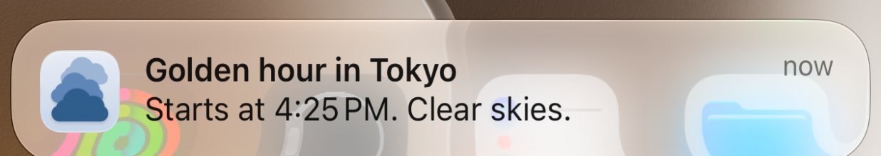 Notification: Golden hour in Tokyo. Starts at 4:25 PM. Clear skies.